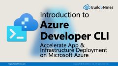 Introduction to Azure Developer CLI: Accelerate App & Infrastructure Deployment on Microsoft Azure (Chris Pietschmann)