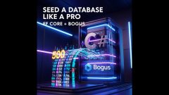 GB Stop Wasting Time! Seed Your .NET Database with Bogus & EF Core (.NET 10)
