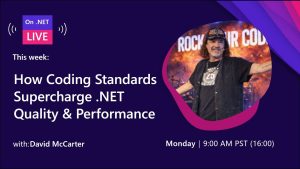 On .NET Live: How Coding Standards Supercharge .NET Quality & Performance