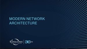 Evolving Solutions Perspective: Modern Network Architecture with Matt Erickson